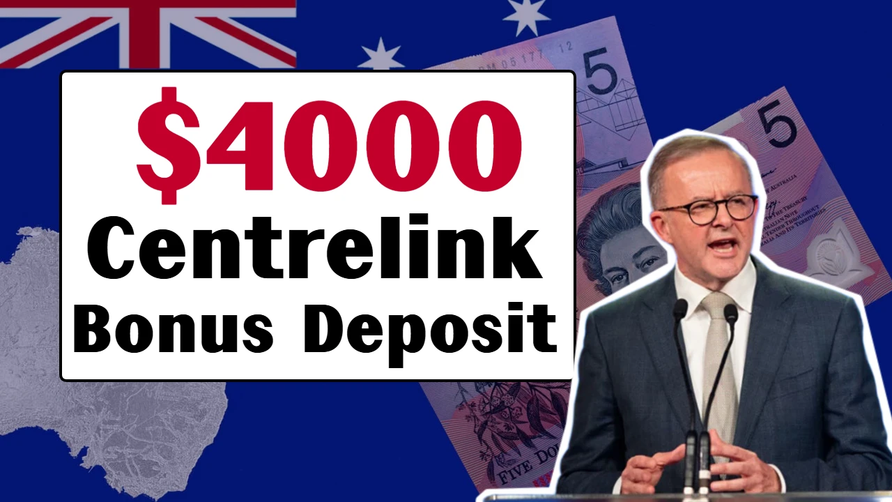 $4000 Centrelink Bonus Deposit
