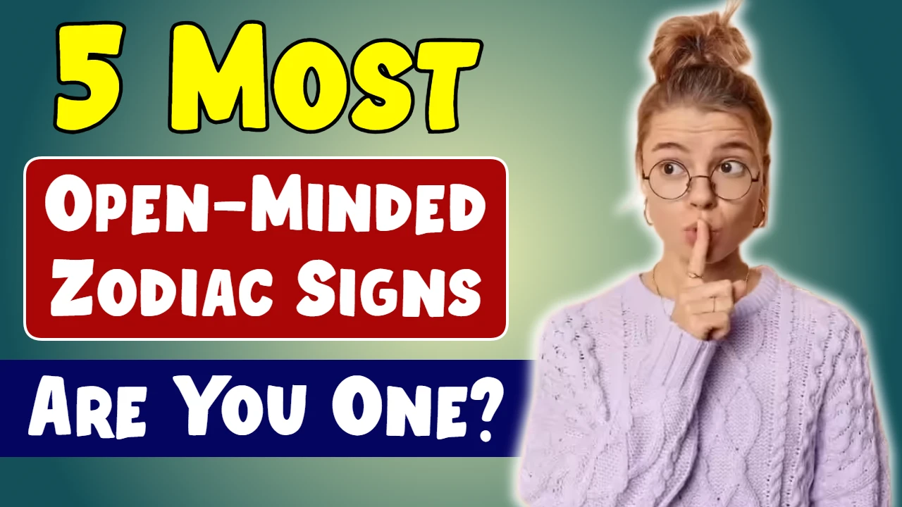Open-Minded Zodiac Signs
